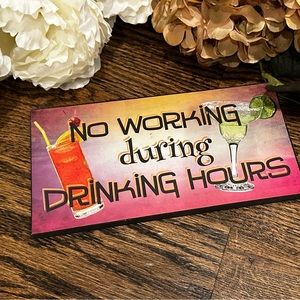 No Working During Drinking Hours Sign